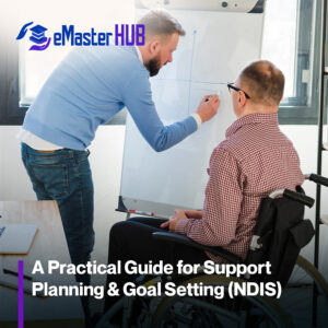 A Practical Guide for Support Planning & Goal Setting (NDIS)
