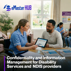 Confidentiality and Information Management for Disability Services and NDIS providers