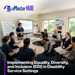 Implementing Equality, Diversity, and Inclusion (EDI) in Disability Service Settings