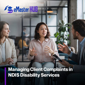 Managing Client Complaints in NDIS Disability Services