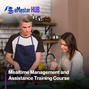 Mealtime Management and Assistance Training Course