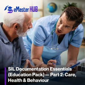 SIL Documentation Essentials (Education Pack)— Part 2: Care, Health & Behaviour