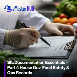 SIL Documentation Essentials – Part 4 House Gov, Food Safety & Ops Records