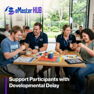 Support Participants with Developmental Delay
