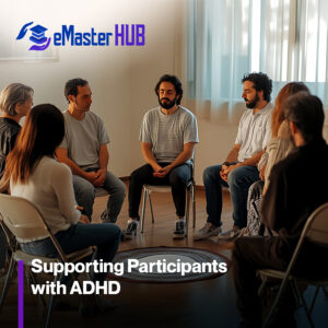 Supporting Participants with ADHD