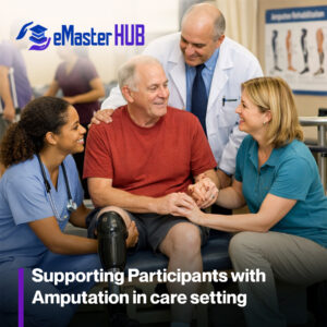 Supporting Participants with Amputation in care setting