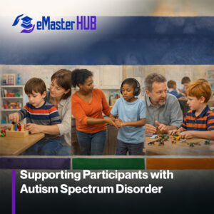 Supporting Participants with Autism Spectrum Disorder