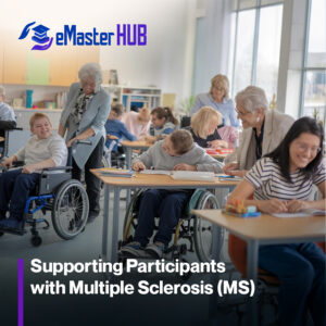 Supporting Participants with Multiple Sclerosis (MS)
