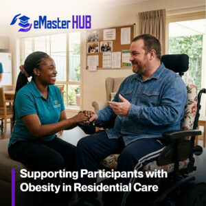 Supporting Participants with Obesity in Residential Care