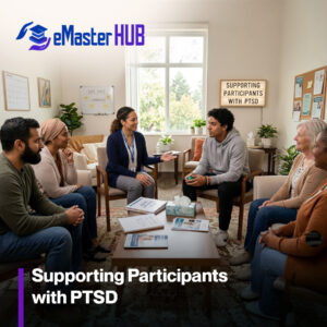 Supporting Participants with  PTSD