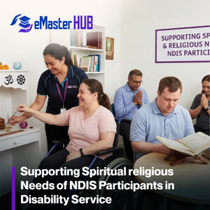 Supporting Spiritual/religious Needs of NDIS Participants in Disability Service