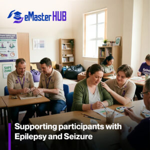 Supporting participants with Epilepsy and Seizure