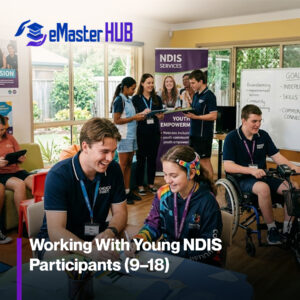 Working With Young NDIS Participants (9–18)