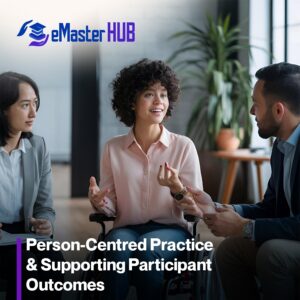 Person-Centred Practice & Supporting Participant Outcomes