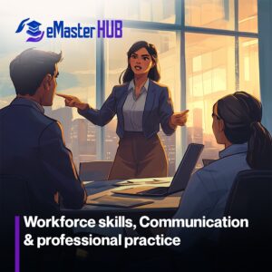 Workforce Skills, Communication & Professional Practice
